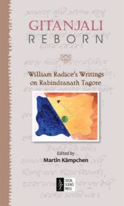 Gitanjali Reborn: William Radice's Writings on Rabindranath Tagore