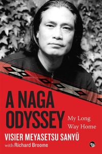  A Naga Odyssey : My Long Way Home  