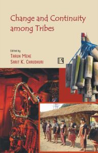  Change and Continuity Among Tribes:  The Idu Mishmis of Arunachal Pradesh