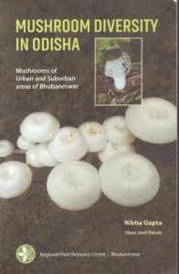 Mushroom Diversity in Odisha : Mushrooms of Urban and Suburban Areas of Bhubaneswar