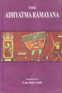 The Adhyatma Ramayana/translated by Lala Baij Nath