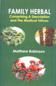 Family Herbal : Comprising a Description, and the Medical Virtues/Matthew Robinson