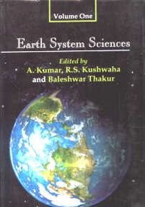 Earth System Sciences : Felicitation Volumes in Honour of Professor V.K. Verma, Vols. 1 to 2/Edited by Arun Kumar, R.S. Kushwaha and Baleshwar Thakur