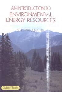 An Introduction to Environmental Energy Resources/S.R. Manjunatha