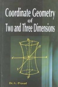 Coordinate Geometry of Two and Three Dimensions/G. Prasad