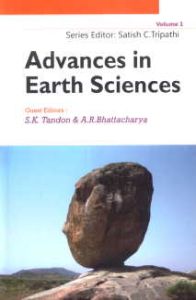 Advances in Earth Sciences, Vol. 1/Edited by Satish C. Tripathi, S.K. Tandon and A.R. Bhattacharya