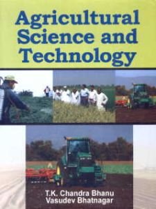 Agricultural Science and Technology/T.K. Chandra Bhanu and Vasudev Bhatnagar