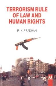 Terrorism Rule of Law and Human Rights/R.K. Pradhan