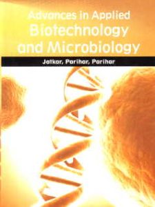 Advances in Biotechnology and Microbiology/edited by P.R. Jatkar, Pradeep Parihar and Leena Parihar
