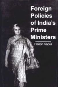 Foreign Policies of India's Prime Ministers/Harish Kapur