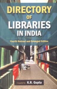 Directory of Libraries in India, Vol. III/compiled by K.R. Gupta