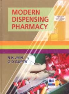 Modern Dispensing Pharmacy/N.K. Jain and G.D. Gupta