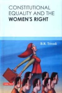 Constitutional Equality and the Women's Right/B.R. Trivedi