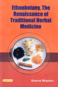 Ethnobotany: The Renaissance of Traditional Herbal Medicine/Ramesh Bhandari
