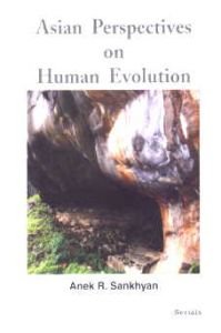 Asian Perspectives on Human Evolution/edited by A.R. Sankhyan