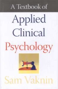 A Textbook of Applied Clinical Psychology, Vols. I and II/edited by Sam Vaknin