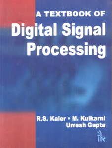 A Textbook of Digital Signal Processing/R.S. Kaler, M. Kulkarni and Umesh Gupta
