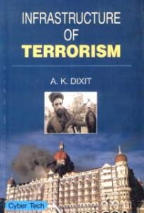 Infrastructure of Terrorism/A.K. Dixit