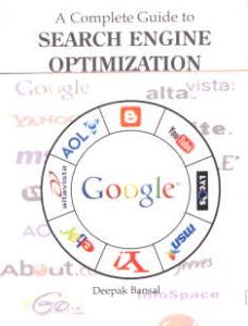 A Complete Guide to Search Engine Optimization/Deepak Bansal