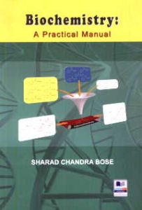 Biochemistry : A Practical Manual/N. Sarath Chandra Bose