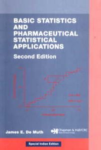 Basic Statistics and Pharmaceutical Statistical Applications/James E. De Muth
