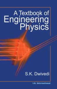 A Textbook of Engineering Physics/S.K. Dwivedi