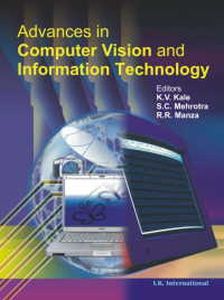 Advances in Computer Vision and Information Technology/K.V. Kale, S.C. Mehrotra and R.R. Manza