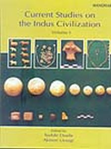 Current Studies on the Indus Civilization: Vol. I/edited by Toshiki Osada and Akinori Uesugi