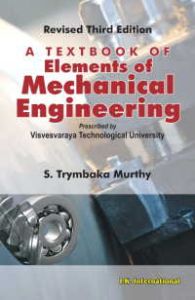 A Textbook of Elements of Mechanical Engineering/Trymbaka Murthy