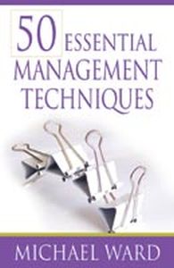 50 Essential Management Techniques