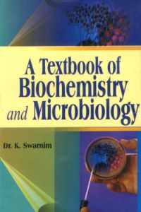 A Textbook of Biochemistry and Microbiology