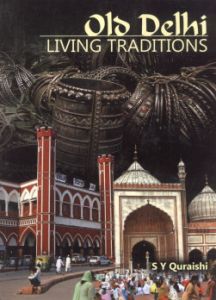 Old Delhi : Living Traditions