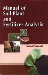 Manual of Soil Plant and Fertilizer Analysis