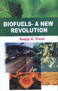 Biofuels : A New Revolution