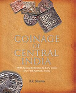 Coinage of Central India : With Special Reference to Early Coins from the Narmada Valley