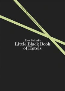 Alex Polizzi's Little Black Book of Hotels