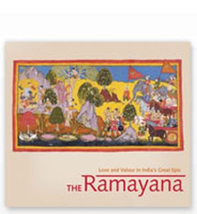 The Ramayana : Love and Valour in India's Great Epic
