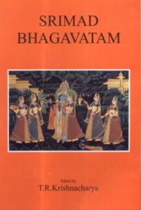 Srimad Bhagavatam with the Text of Sridhar with Visisitaadvaita and Dvaita Readings, Vol. I and II Edited by T.R. Krishnacharya Vedams Books 978-81-920763-2-4