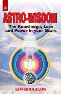 Astro-Wisdom : The Knowledge Love and Power in your Stars